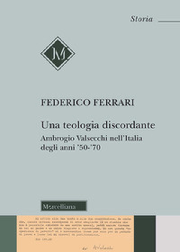 Una teologia discordante. Ambrogio Valsecchi nell'Italia degli anni '50-'70 - Librerie.coop Una teologia discordante. Ambrogio Valsecchi nell'Italia degli anni '50-'70 - Librerie.coop