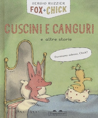 Cuscini e canguri e altre storie. Fox + Chick - Librerie.coop