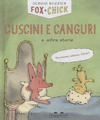 Cuscini e canguri e altre storie. Fox + Chick - Librerie.coop Cuscini e canguri e altre storie. Fox + Chick - Librerie.coop
