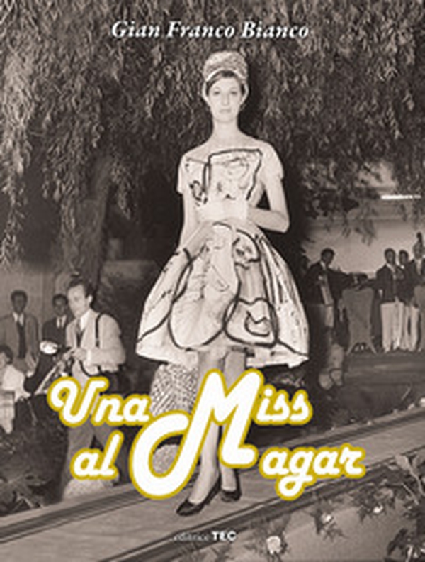 Una Miss al Magar. Un cronista, una città e i favolosi anni '60 - Librerie.coop
