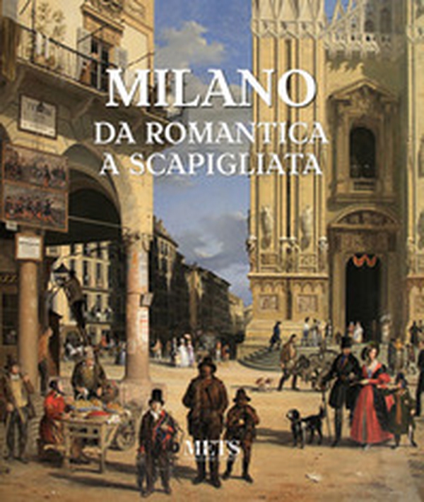 Milano. Da romantica a scapigliata - Librerie.coop Milano. Da romantica a scapigliata - Librerie.coop