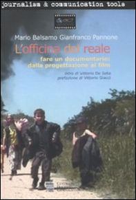 L'officina del reale. Fare un documentario: dalla progettazione al film - Librerie.coop