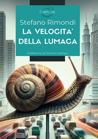 La velocità della lumaca. - Librerie.coop