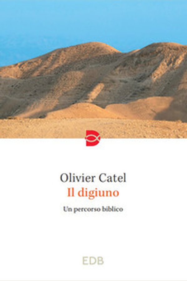 Il digiuno. Un percorso biblico - Librerie.coop