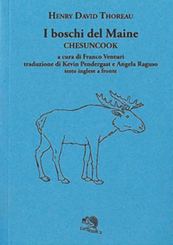 I boschi del Maine. Chesuncook. Testo inglese a fronte - Vol. 2 - Librerie.coop I boschi del Maine. Chesuncook. Testo inglese a fronte - Vol. 2 - Librerie.coop