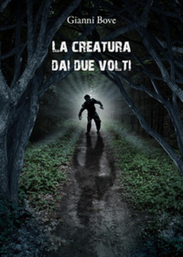 La creatura dai due volti - Librerie.coop La creatura dai due volti - Librerie.coop