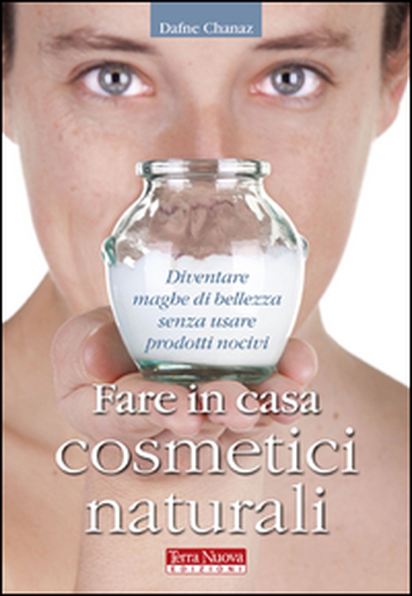 Fare in casa cosmetici naturali - Librerie.coop Fare in casa cosmetici naturali - Librerie.coop