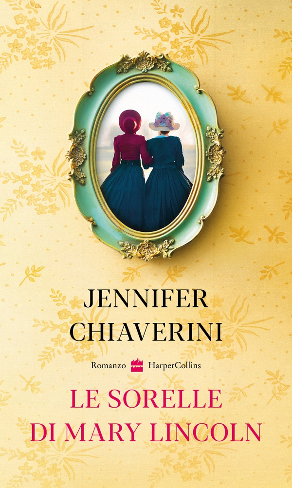Le sorelle di Mary Lincoln - Librerie.coop Le sorelle di Mary Lincoln - Librerie.coop