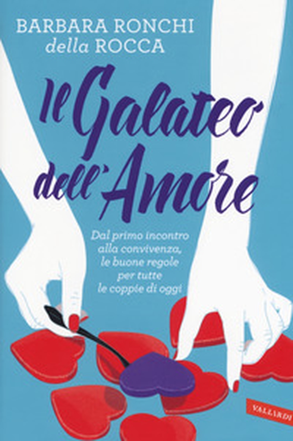 Il galateo dell'amore. Dal primo incontro alla convivenza, le buone regole per tutte le coppie di oggi - Librerie.coop Il galateo dell'amore. Dal primo incontro alla convivenza, le buone regole per tutte le coppie di oggi - Librerie.coop