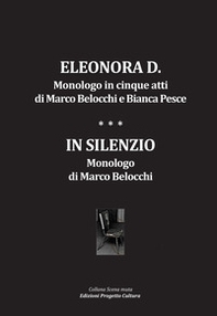 Eleonora D. Monologo in cinque atti-In silenzio. Monologo - Librerie.coop