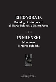 Eleonora D. Monologo in cinque atti-In silenzio. Monologo - Librerie.coop Eleonora D. Monologo in cinque atti-In silenzio. Monologo - Librerie.coop