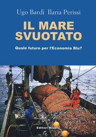 Il mare svuotato. Quale futuro per l'economia blu? - Librerie.coop