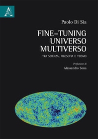 Fine-tuning, universo, multiverso. Tra scienza, filosofia e teismo - Librerie.coop Fine-tuning, universo, multiverso. Tra scienza, filosofia e teismo - Librerie.coop