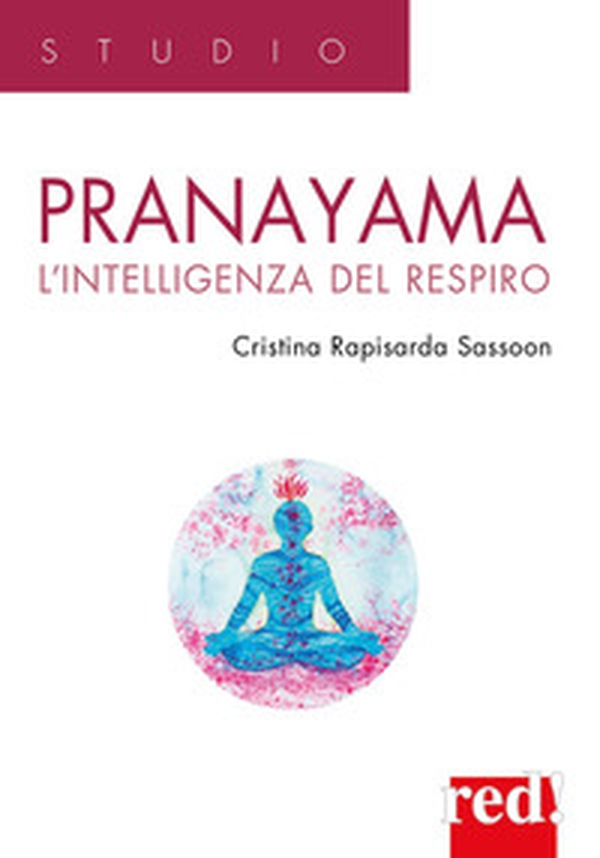 Pranayama. L'intelligenza del respiro - Librerie.coop Pranayama. L'intelligenza del respiro - Librerie.coop