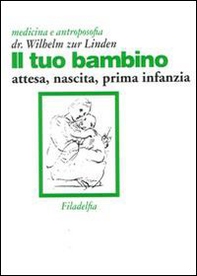 Il tuo bambino. Attesa, nascita, prima infanzia - Librerie.coop