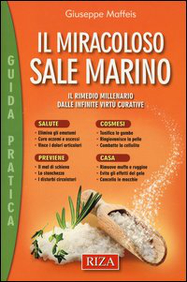 Il miracoloso sale marino. Il rimedio millenario dalle infinite virtù curative - Librerie.coop Il miracoloso sale marino. Il rimedio millenario dalle infinite virtù curative - Librerie.coop