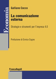 La comunicazione esterna. Strategie e strumenti per l'impresa 4.0 - Librerie.coop
