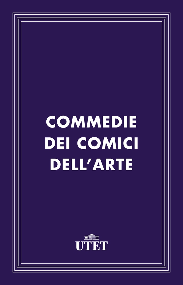 Commedie dei comici dell'arte - Librerie.coop Commedie dei comici dell'arte - Librerie.coop