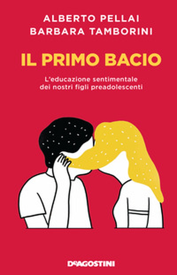 Il primo bacio. L'educazione sentimentale dei nostri figli preadolescenti - Librerie.coop Il primo bacio. L'educazione sentimentale dei nostri figli preadolescenti - Librerie.coop