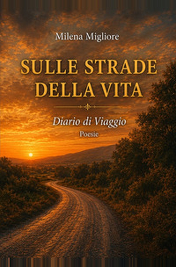Sulle strade della vita. Diario di viaggio - Librerie.coop