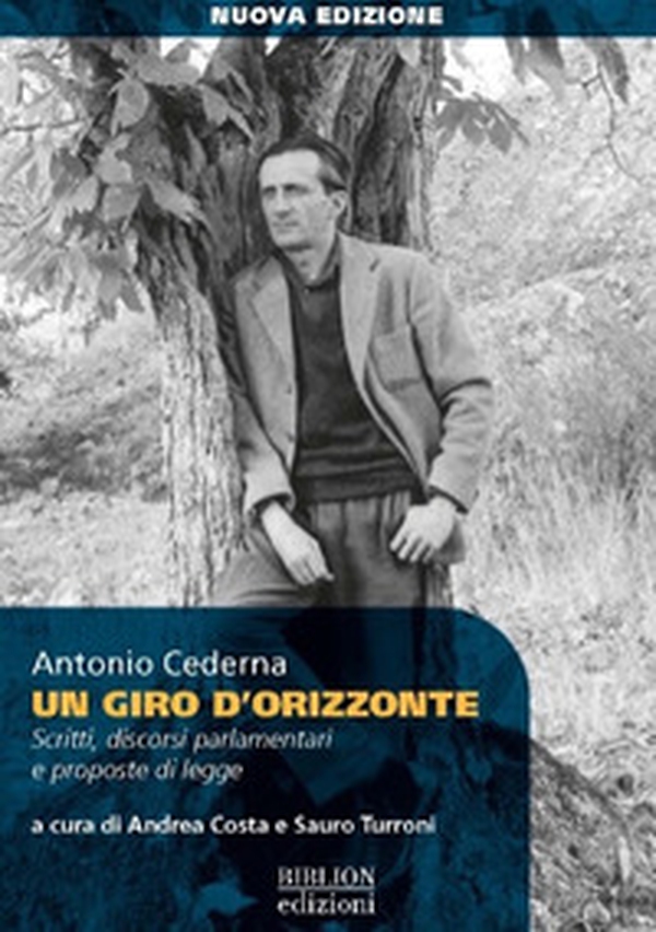 Un giro d'orizzonte. Scritti, discorsi parlamentari e proposte di legge - Librerie.coop