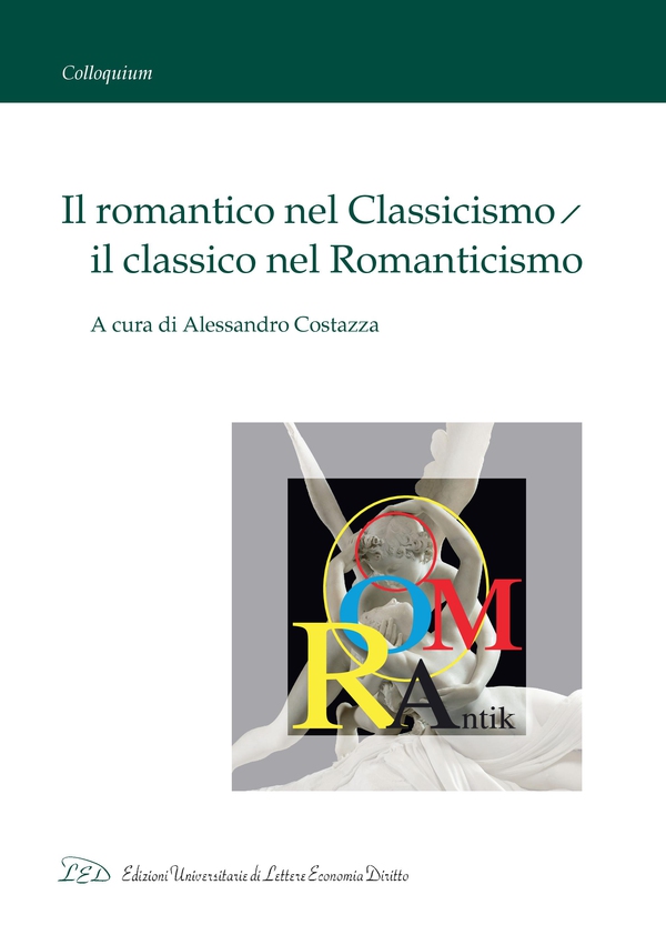 Il romantico nel Classicismo, il classico nel Romanticismo - Librerie.coop Il romantico nel Classicismo, il classico nel Romanticismo - Librerie.coop