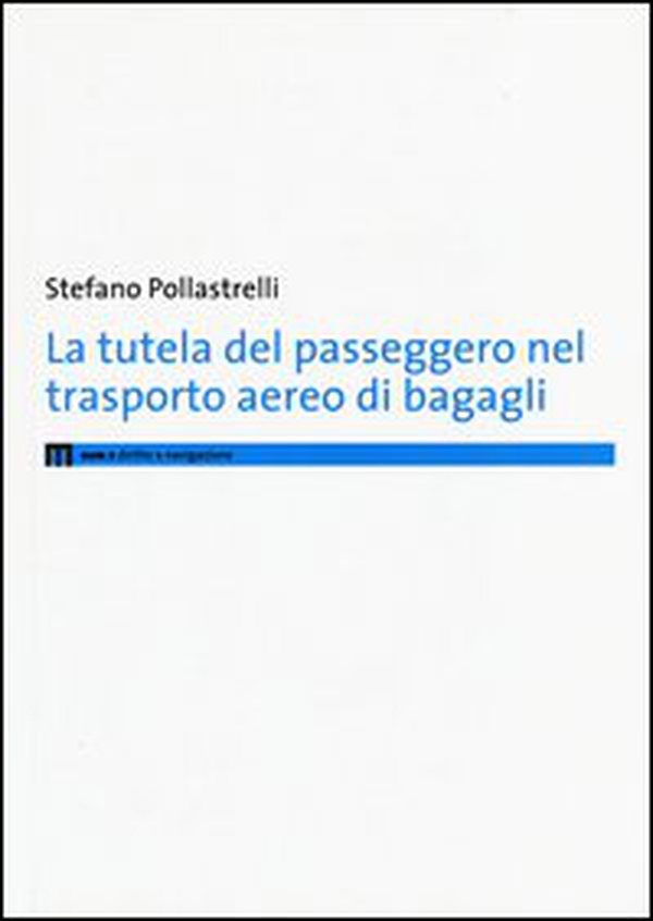 La tutela del passeggero nel trasporto aereo di bagagli - Librerie.coop La tutela del passeggero nel trasporto aereo di bagagli - Librerie.coop