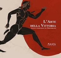 L'arte della vittoria. Atleti e competizioni nel Mediterraneo - Librerie.coop