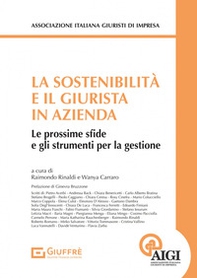 La sostenibilità e il giurista in azienda. Le prossime sfide e gli strumenti per la gestione - Librerie.coop