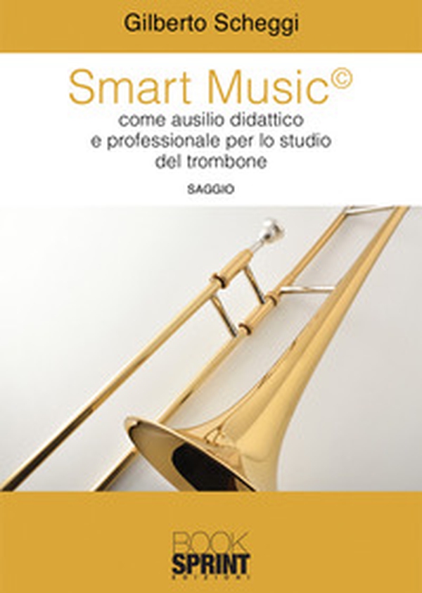 Smart music come ausilio didattico e professionale per lo studio del trombone - Librerie.coop Smart music come ausilio didattico e professionale per lo studio del trombone - Librerie.coop