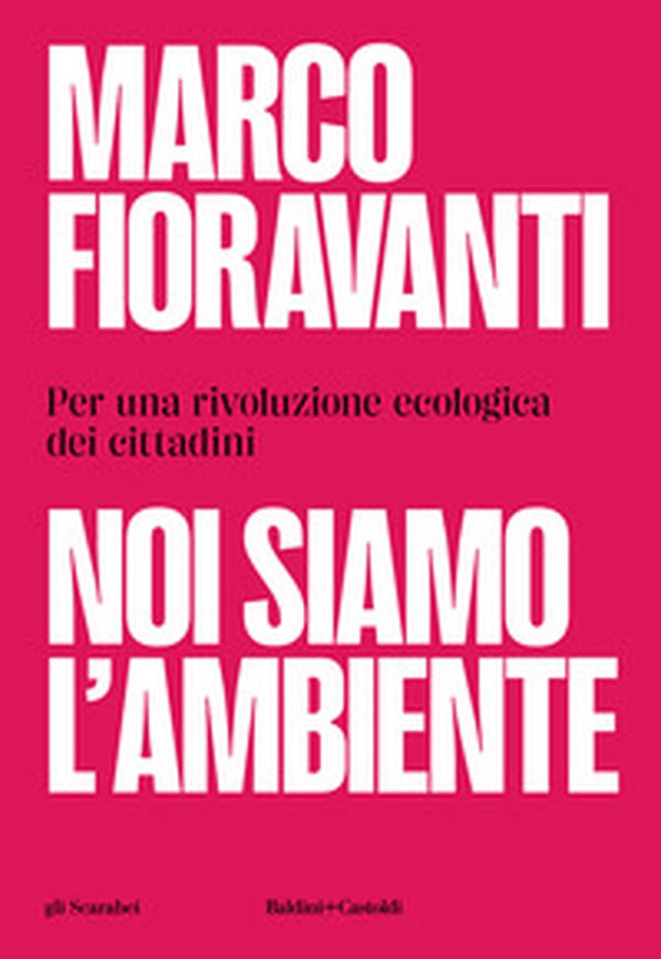 Noi siamo l'ambiente. Per una rivoluzione ecologica dei cittadini - Librerie.coop Noi siamo l'ambiente. Per una rivoluzione ecologica dei cittadini - Librerie.coop