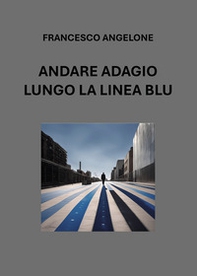 Andare adagio lungo la linea blu - Librerie.coop