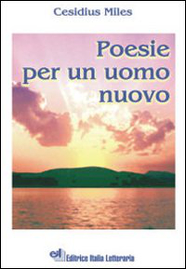 Poesie per un uomo nuovo - Librerie.coop Poesie per un uomo nuovo - Librerie.coop