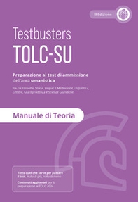 Testbusters TOLC-SU. Manuale di teoria. Preparazione al test di ammissione dell'area umanistica - Librerie.coop