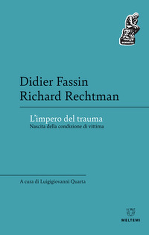 L'impero del trauma. Nascita della condizione di vittima - Librerie.coop L'impero del trauma. Nascita della condizione di vittima - Librerie.coop