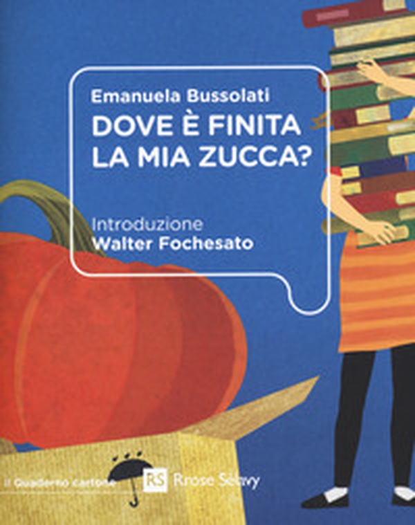 Dove è finita la mia zucca? - Librerie.coop Dove è finita la mia zucca? - Librerie.coop
