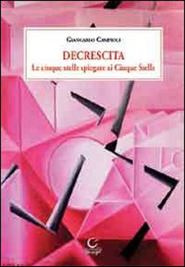 Decrescita. Le cinque stelle spiegate ai Cinque Stella - Librerie.coop Decrescita. Le cinque stelle spiegate ai Cinque Stella - Librerie.coop