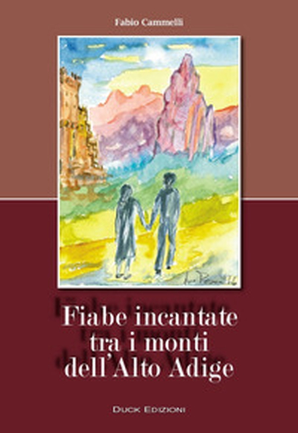 Fiabe incantate tra i monti dell'Alto Adige - Librerie.coop Fiabe incantate tra i monti dell'Alto Adige - Librerie.coop