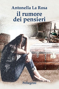 Il rumore dei pensieri - Librerie.coop Il rumore dei pensieri - Librerie.coop