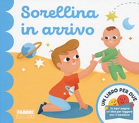 Sorellina in arrivo. Un libro per due - Librerie.coop