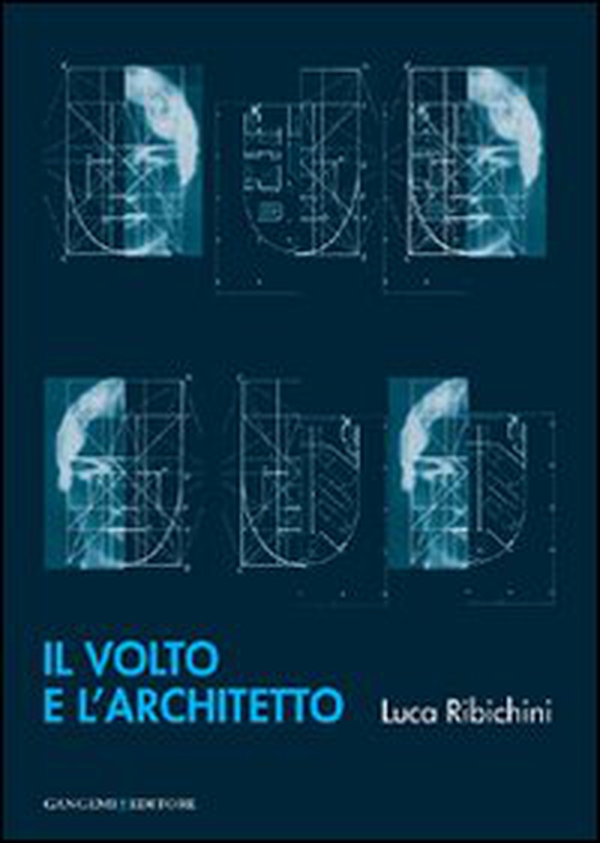 Il volto dell'architetto - Librerie.coop Il volto dell'architetto - Librerie.coop