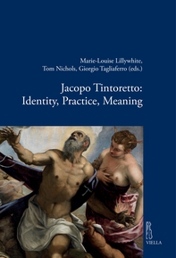 Jacopo Tintoretto: Identity, Practice, Meaning - Librerie.coop Jacopo Tintoretto: Identity, Practice, Meaning - Librerie.coop