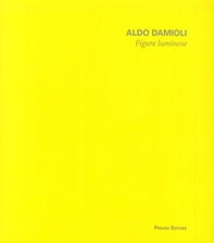Aldo Damioli. Figure luminose - Librerie.coop