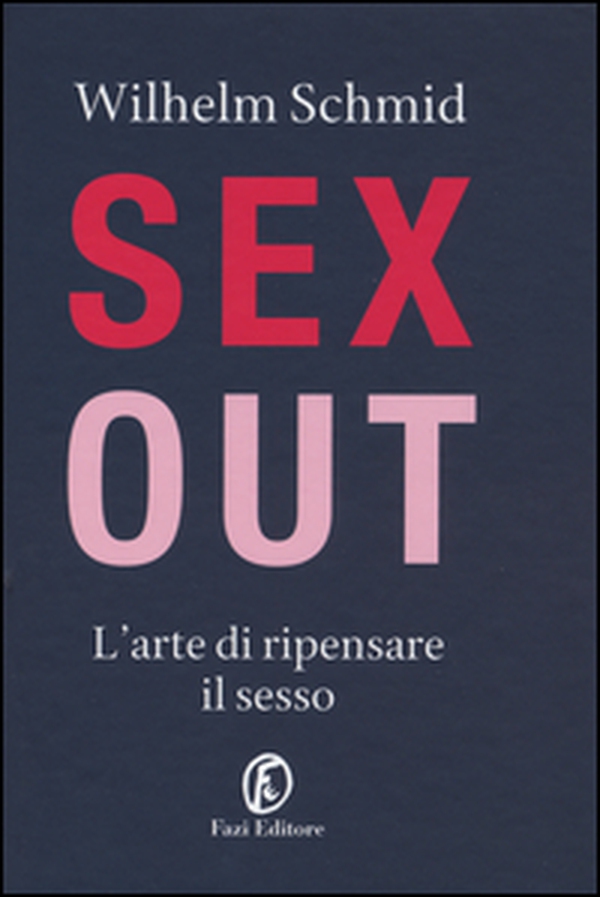 Sex out. L'arte di ripensare il sesso - Librerie.coop Sex out. L'arte di ripensare il sesso - Librerie.coop