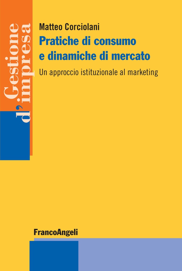 Pratiche di consumo e dinamiche di mercato - Librerie.coop Pratiche di consumo e dinamiche di mercato - Librerie.coop
