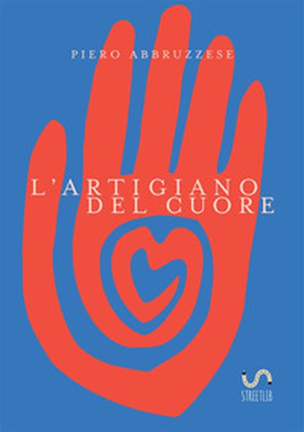 L'artigiano del cuore - Librerie.coop L'artigiano del cuore - Librerie.coop