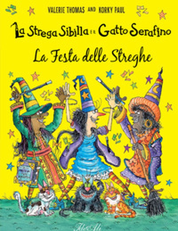 La festa delle streghe. La strega Sibilla e il gatto Serafino - Librerie.coop La festa delle streghe. La strega Sibilla e il gatto Serafino - Librerie.coop