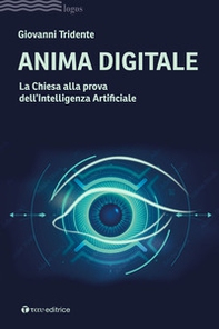 Anima digitale. La Chiesa alla prova dell'Intelligenza Artificiale - Librerie.coop