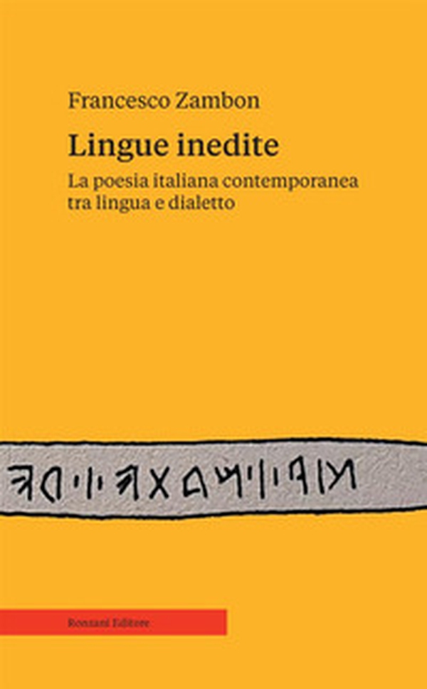 Lingue inedite. La poesia italiana contemporanea tra lingua e dialetto - Librerie.coop Lingue inedite. La poesia italiana contemporanea tra lingua e dialetto - Librerie.coop