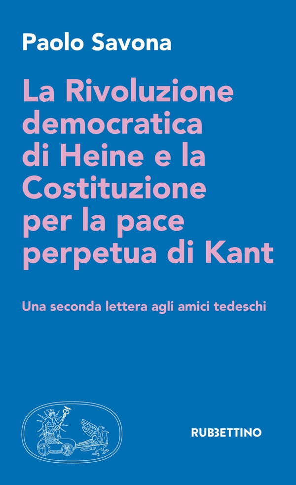 La Rivoluzione democratica di Heine e la Costituzione per la pace perpetua di Kant - Librerie.coop La Rivoluzione democratica di Heine e la Costituzione per la pace perpetua di Kant - Librerie.coop